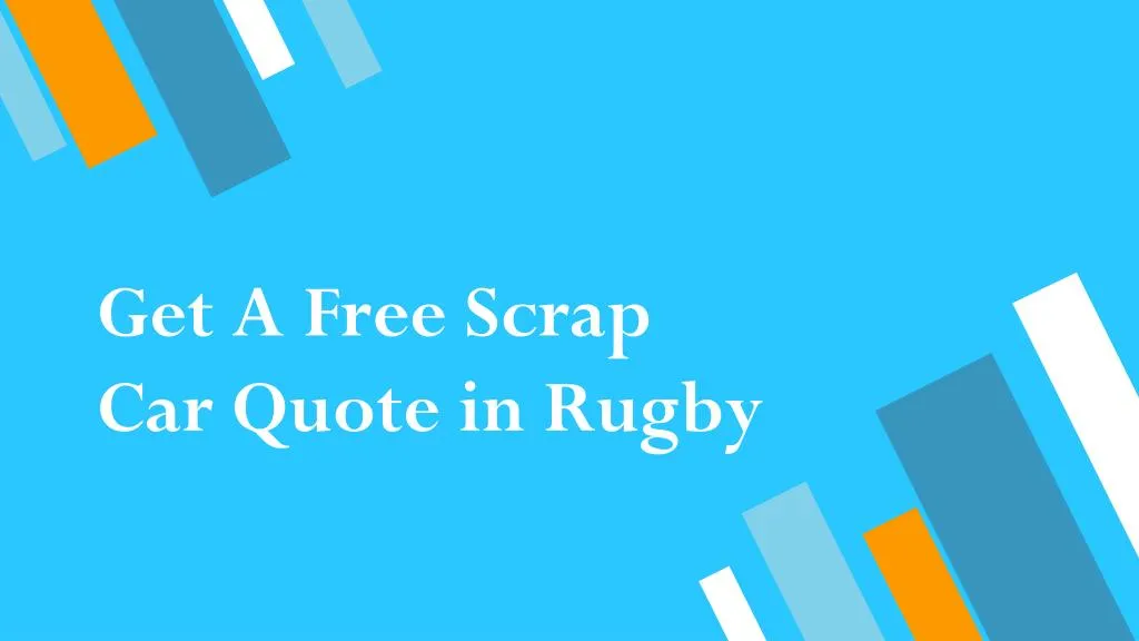 get a free scrap car quote in rugby