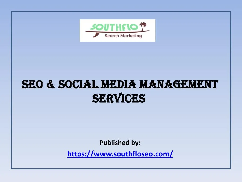 seo social media management services published by https www southfloseo com