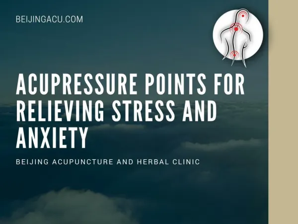 Acupressure points for relieving stress and anxiety.