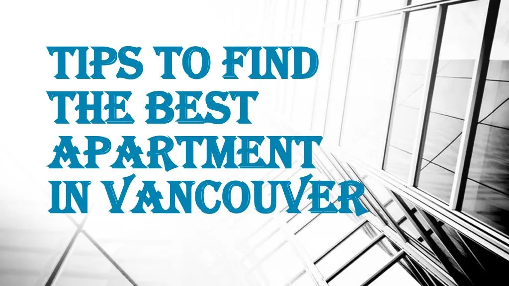 tips to find the best apartment in vancouver