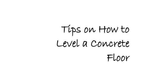 Tips on How to Level a Concrete Floor