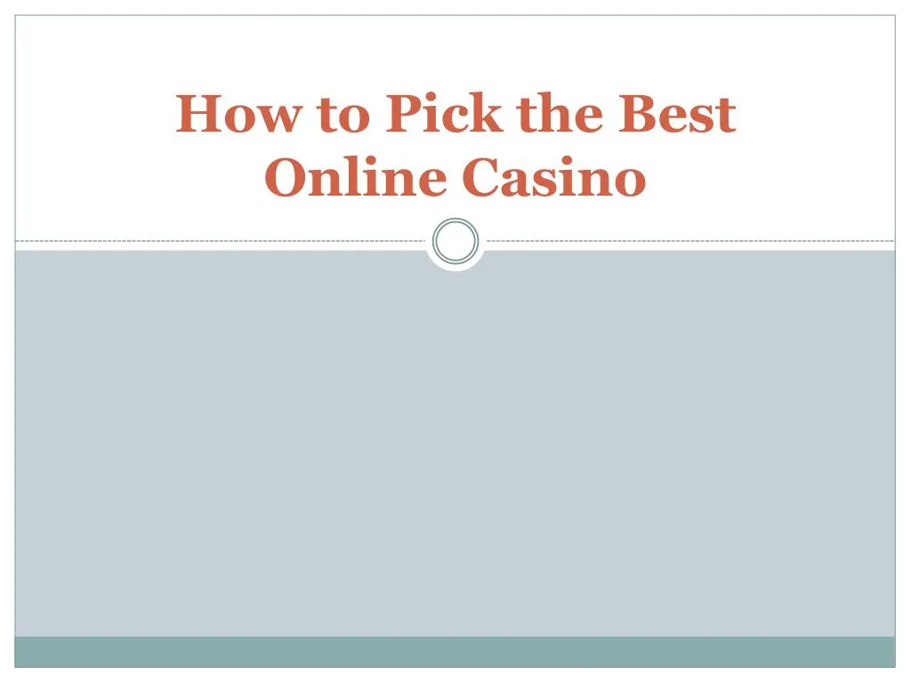 how to pick the best online casino