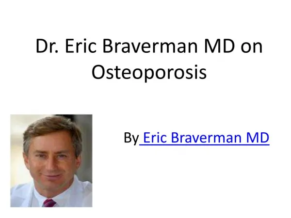 Dr. Eric Braverman MD on Osteoporosis