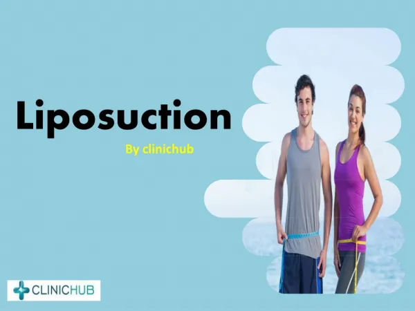 Liposuction Surgery: By Clinichub
