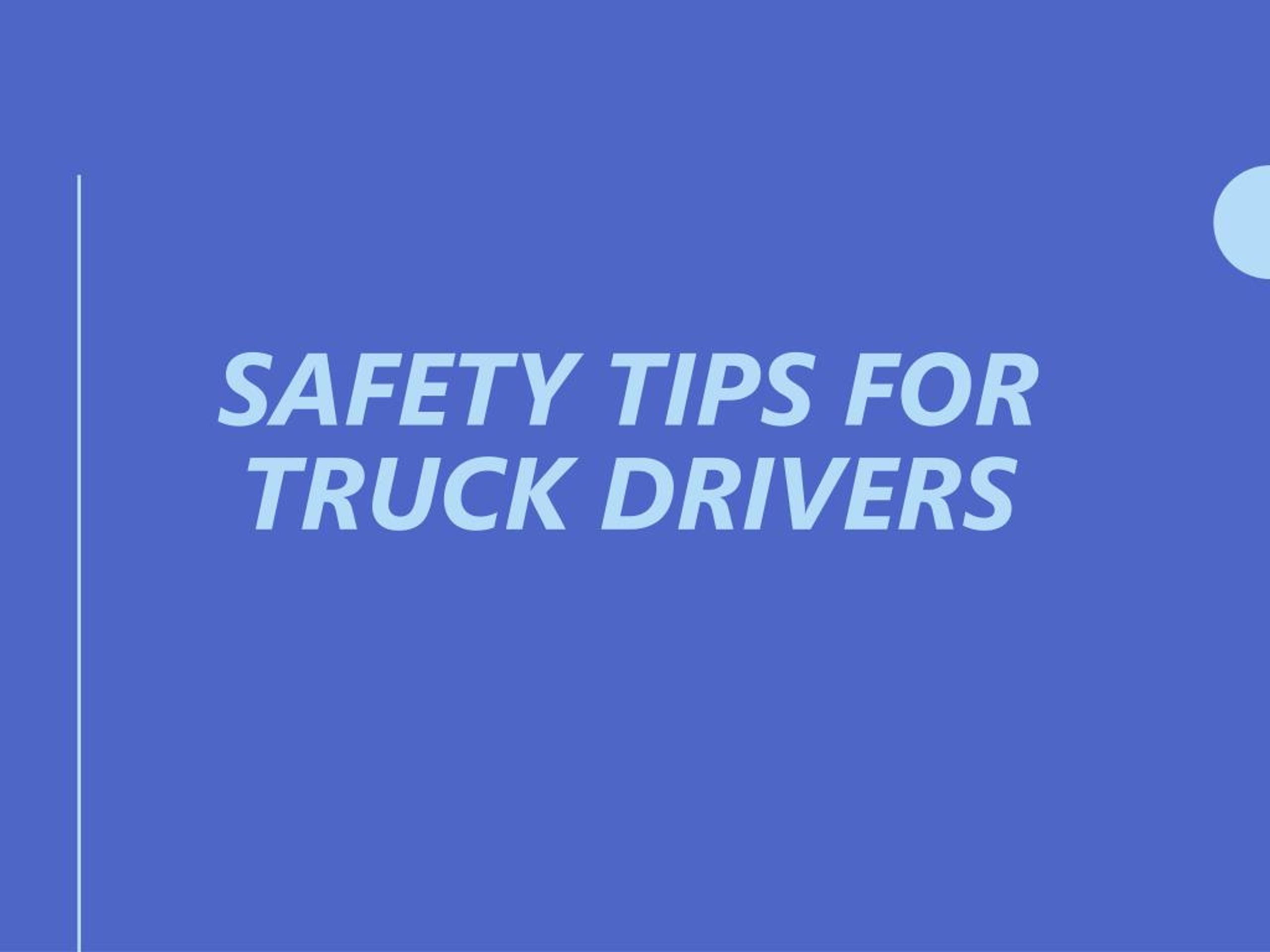 PPT - Safety Tips for Truck Drivers PowerPoint Presentation, free ...