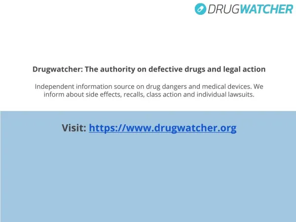 Drugwatcher: The authority on defective drugs and legal action