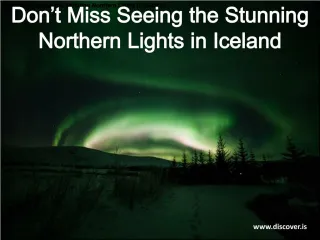 Don’t Miss Seeing the Stunning Northern Lights in Iceland