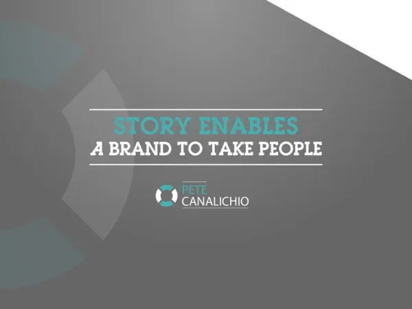Story Enables a Brand to Take People