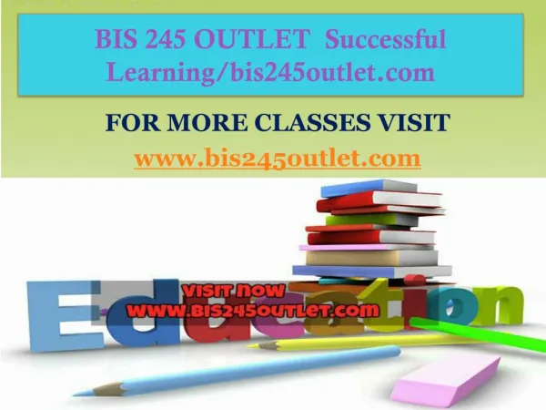 BIS 245 OUTLET Successful Learning/bis245outlet.com