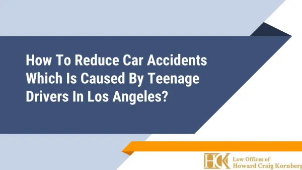 How To Reduce Car Accidents Which is Caused by Teenage Drivers in Los Angeles?