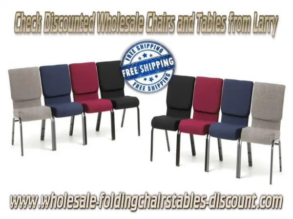 Check Discounted Wholesale Chairs and Tables from Larry