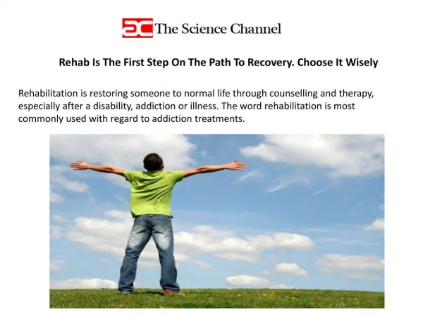 Rehab Is The First Step On The Path To Recovery. Choose It Wisely