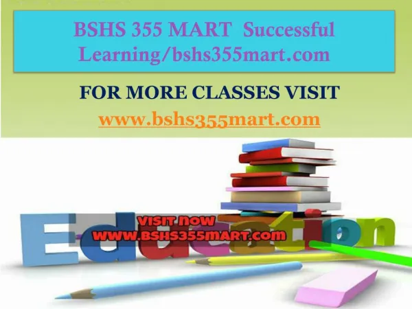 BSHS 355 MART Successful Learning/bshs355mart.com