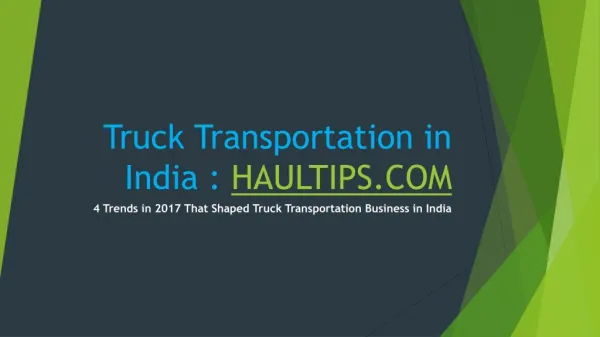4 Trends in 2017 That Shaped Truck Transportation Business in India