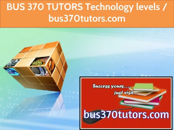 BUS 370 TUTORS Technology levels / bus370tutors.com