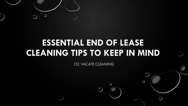 Essential End of Lease Cleaning Tips to Keep in Mind
