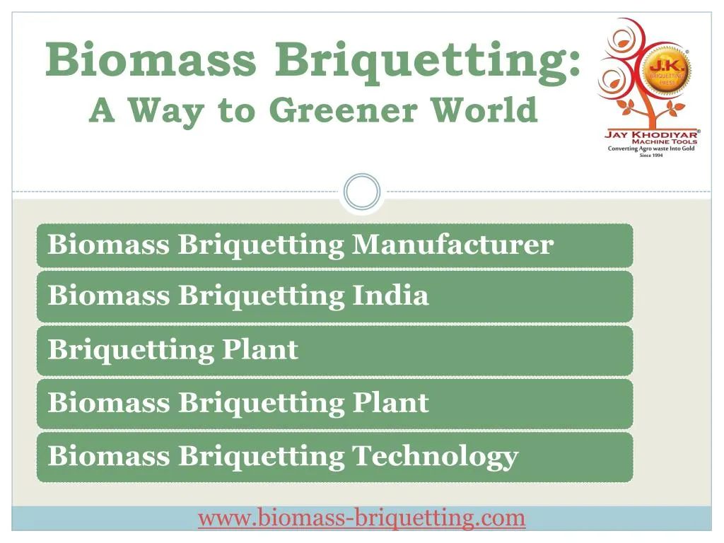 biomass briquetting a way to g reener world