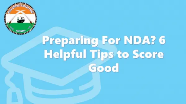 Preparing For NDA? 6 Helpful Tips to Score Good