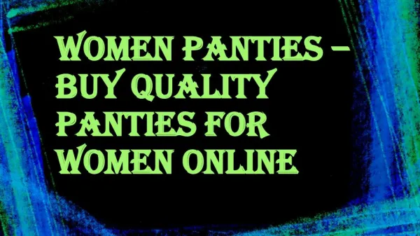 Pick Out the Quality Panties for Women Online