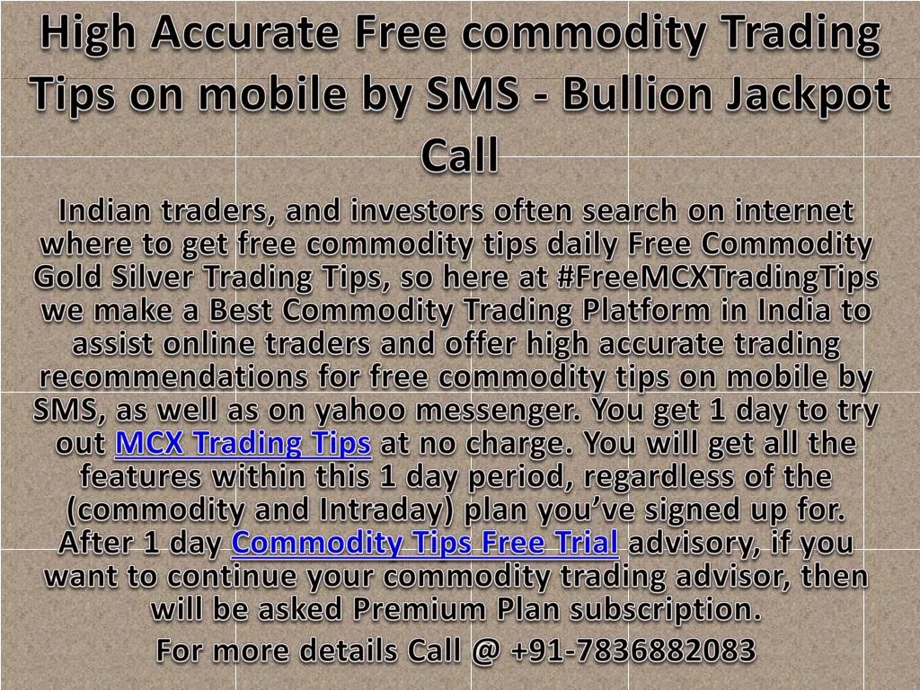 high accurate free commodity trading tips on mobile by sms bullion jackpot call