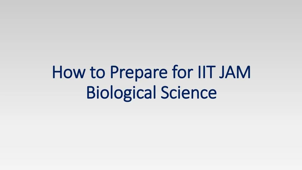 how to prepare for iit jam biological science