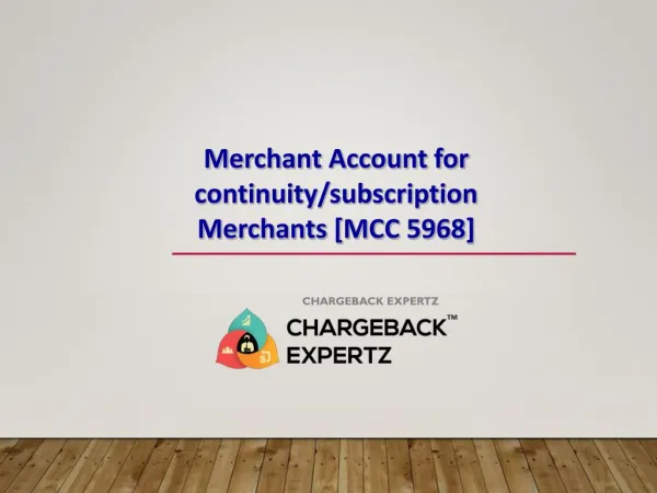Merchant Account for continuity/subscription Merchants [MCC 5968]