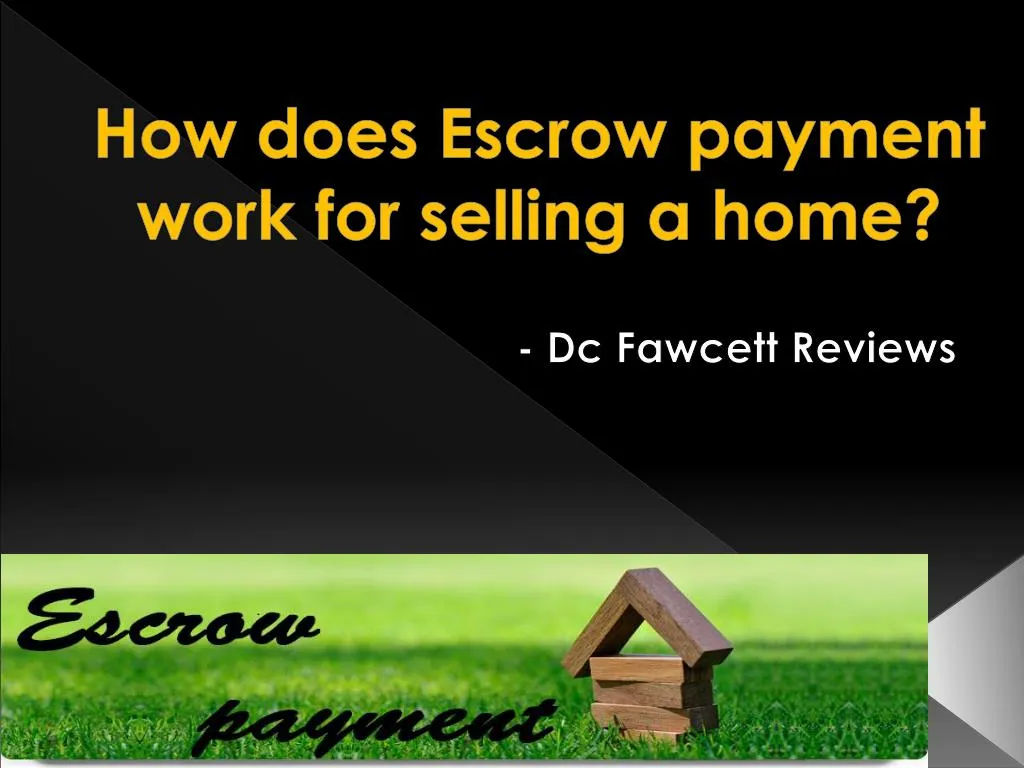 how does escrow payment work for selling a home