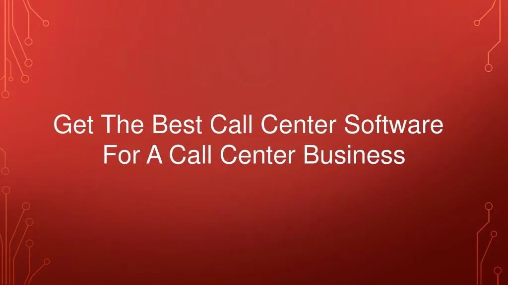 get the best call center software for a call