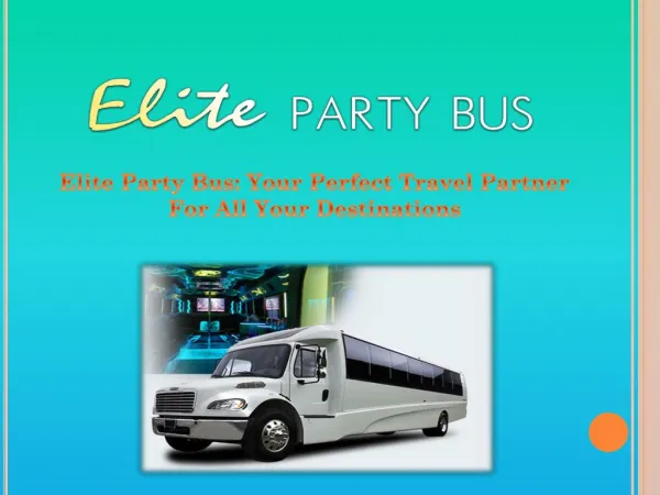 Elite Party Bus: Your Perfect Travel Partner For All Your Destinations