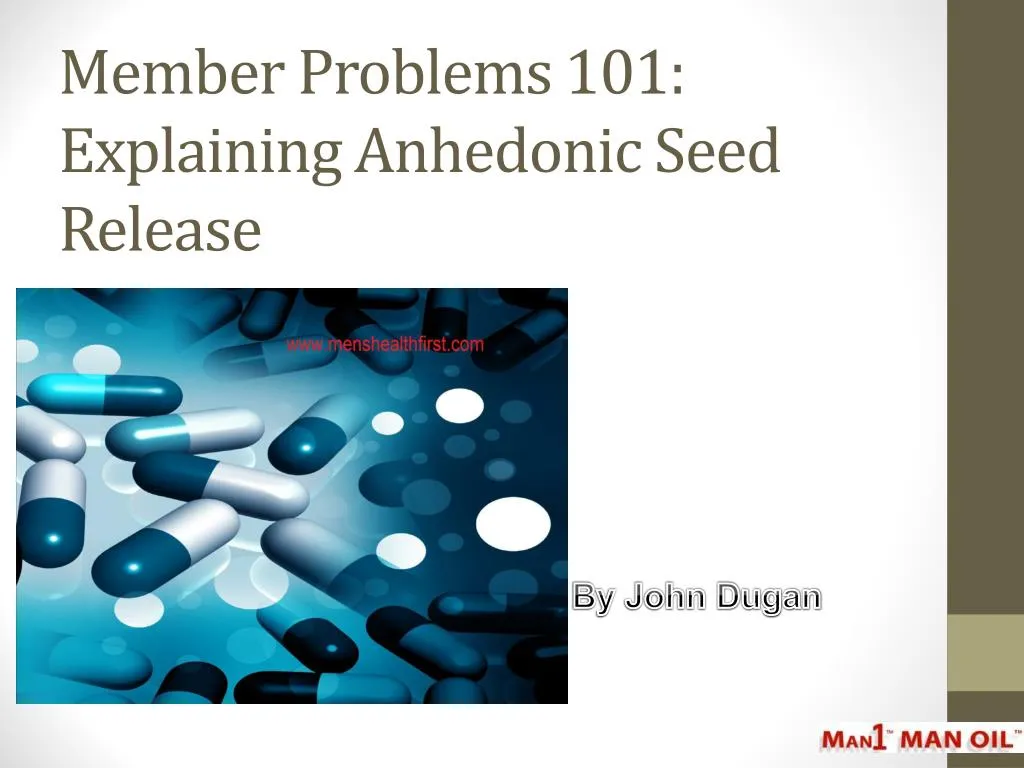 member problems 101 explaining anhedonic seed release