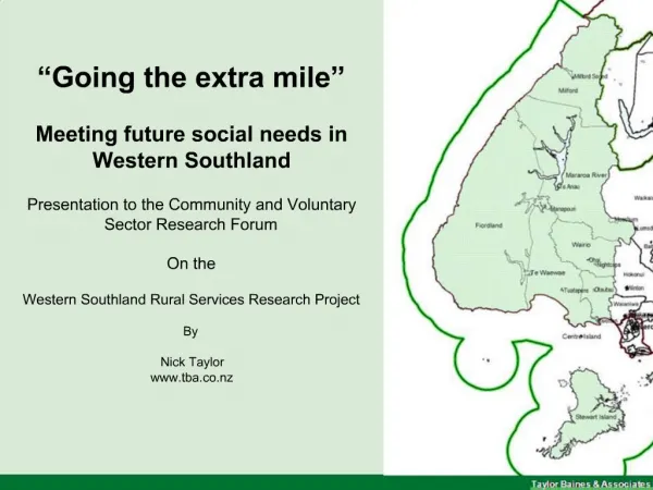 Going the extra mile Meeting future social needs in Western Southland Presentation to the Community and Voluntary Se