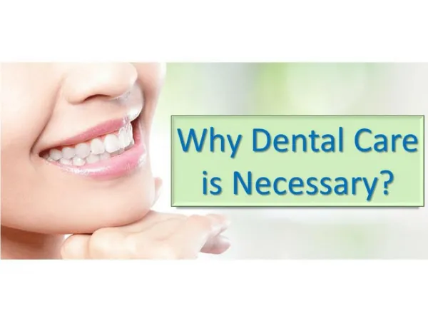 Why Dental Care is Necessary?