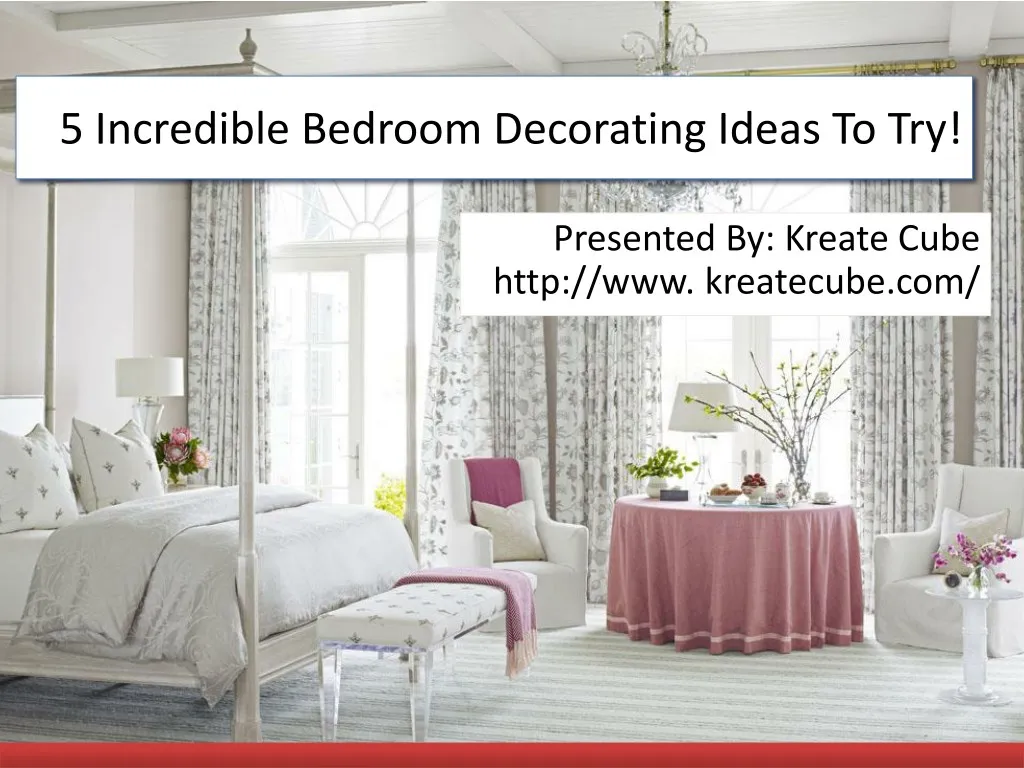 5 incredible bedroom decorating ideas to try