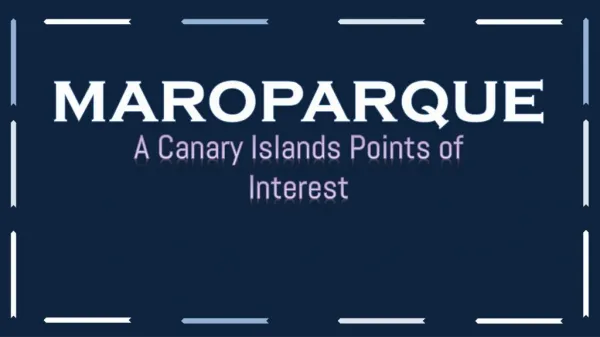 MAROPARQUE (A Canary Islands Points of Interest)