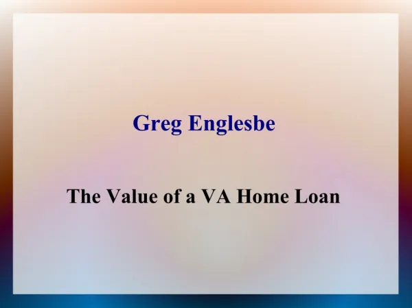Greg Englesbe: The Value of a VA Home Loan