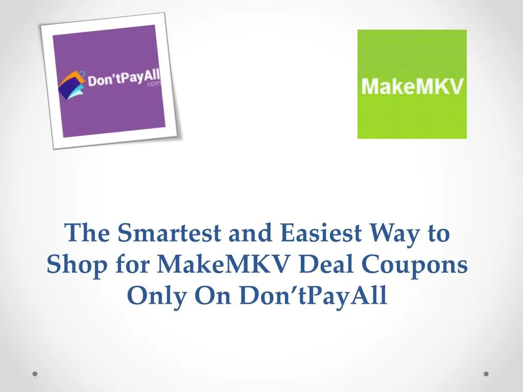 the smartest and easiest way to shop for makemkv deal coupons only on don tpayall