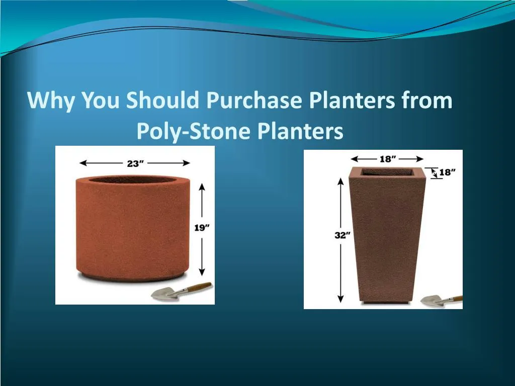 why you should purchase planters from poly stone planters