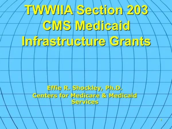 TWWIIA Section 203 CMS Medicaid Infrastructure Grants