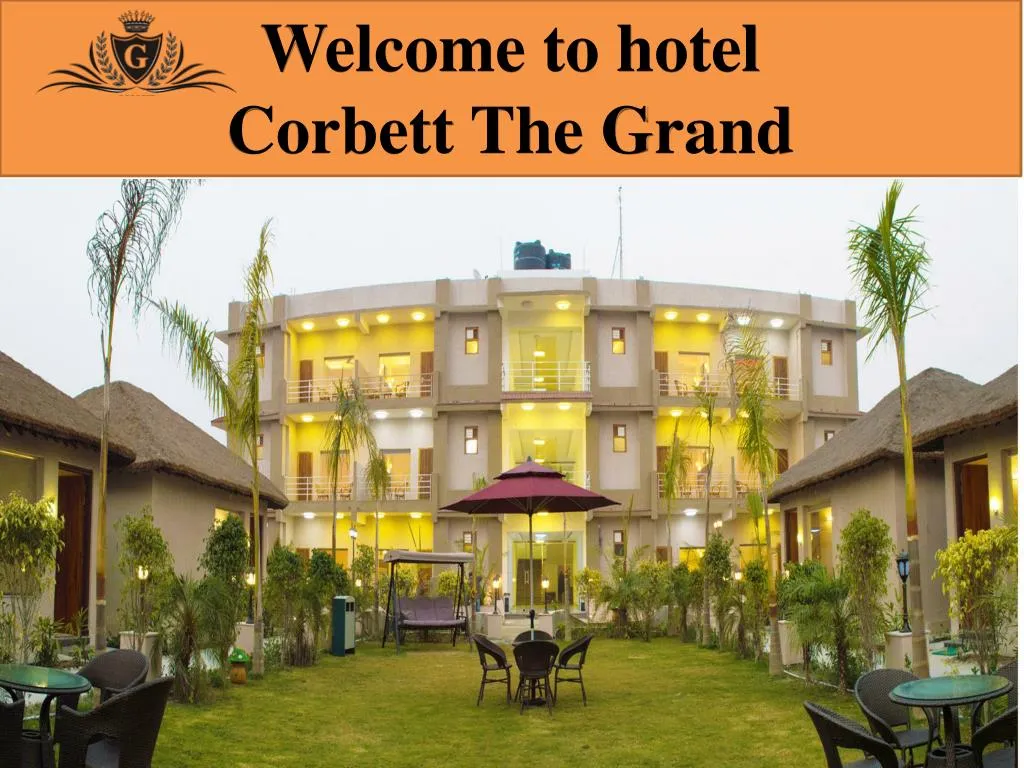 welcome to hotel corbett the grand