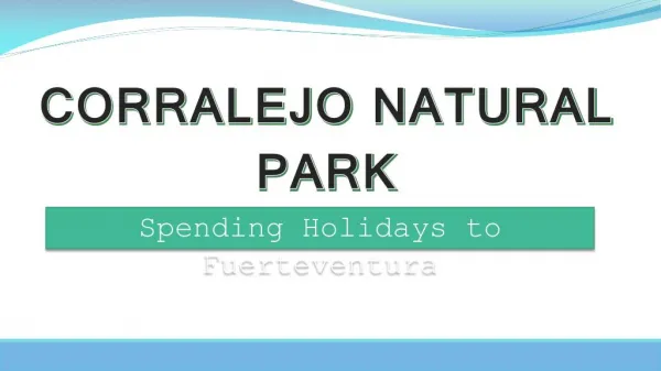 Corralejo Natural Park (Spending Holidays to Fuerteventura)