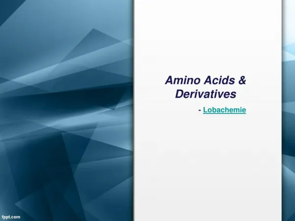 Amino Acids and Derivatives