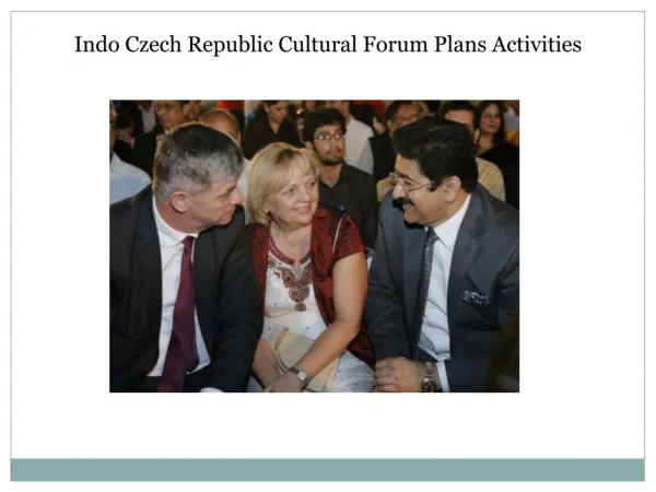Indo Czech Republic Cultural Forum Plans Activities