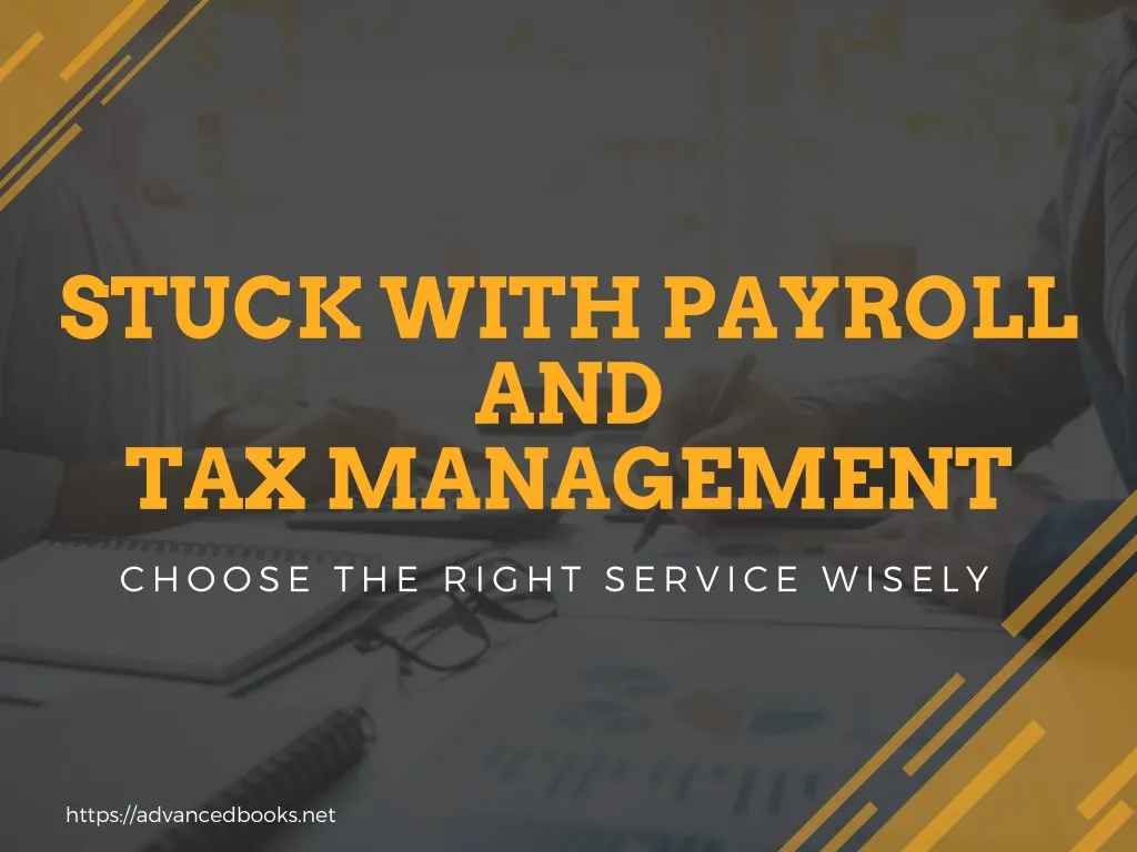 stuck with payroll and tax management