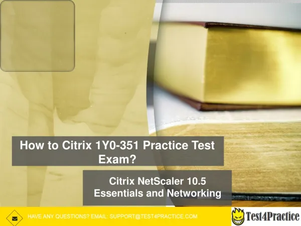1Y0-351 Practice Test How to Pass Citrix 1Y0-351 Exam Dumps