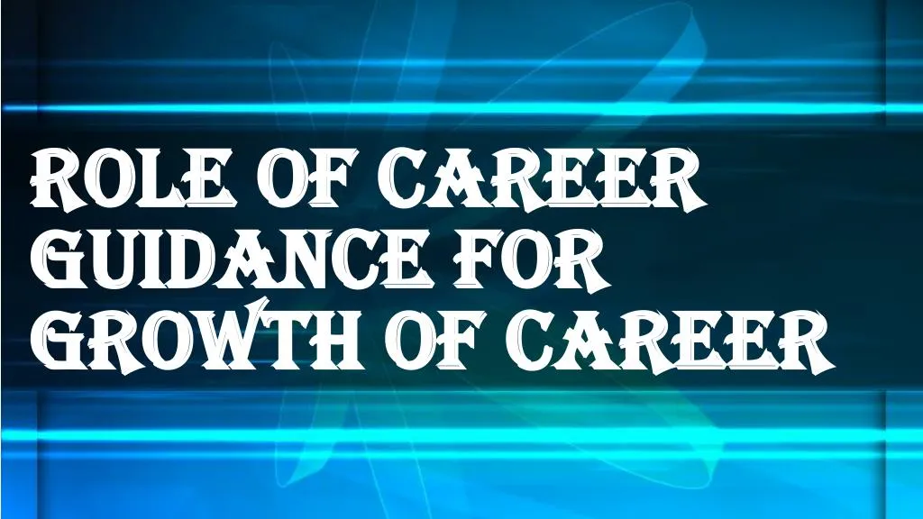 role of career guidance for growth of career