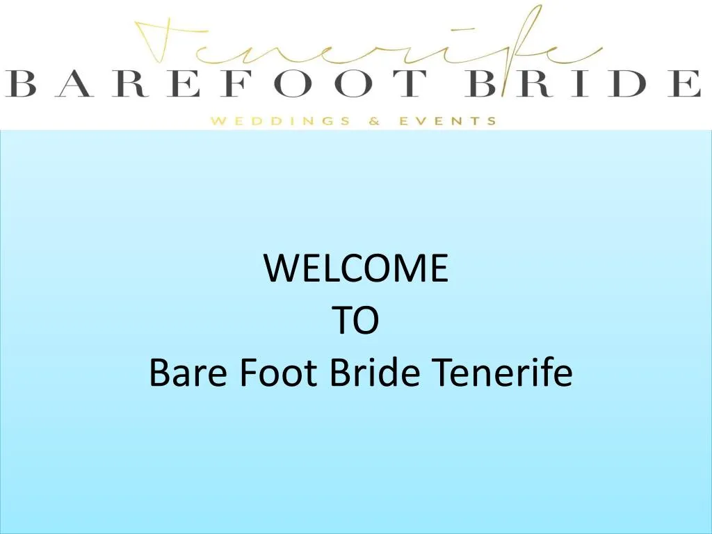 w elcome to bare foot bride tenerife