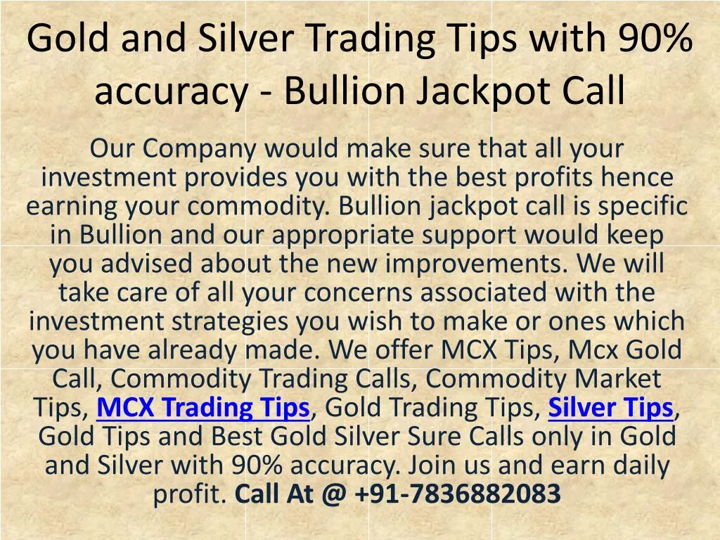 gold and silver trading tips with 90 accuracy bullion jackpot call