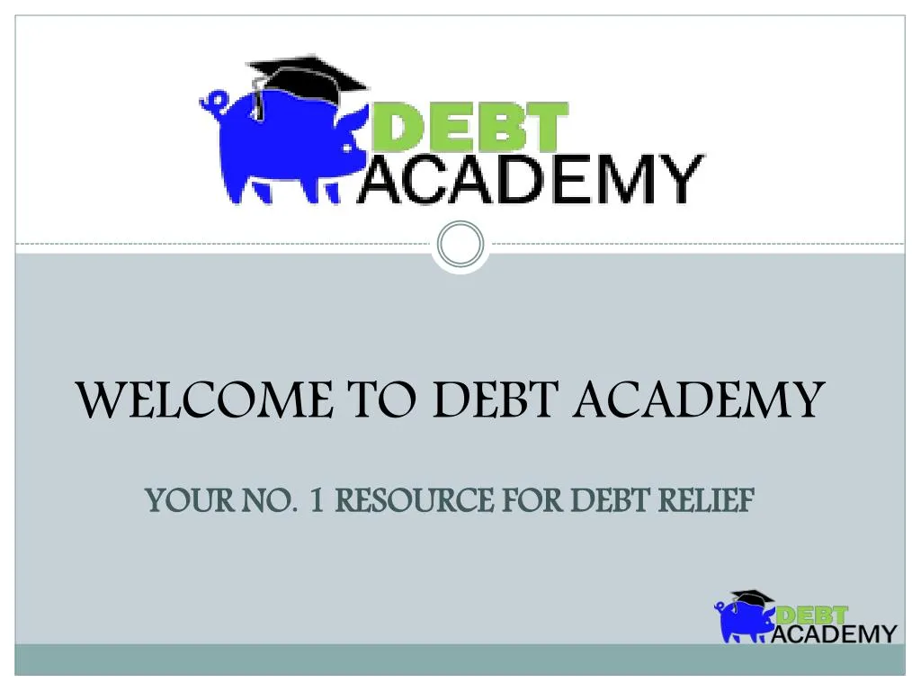 welcome to debt academy your no 1 resource