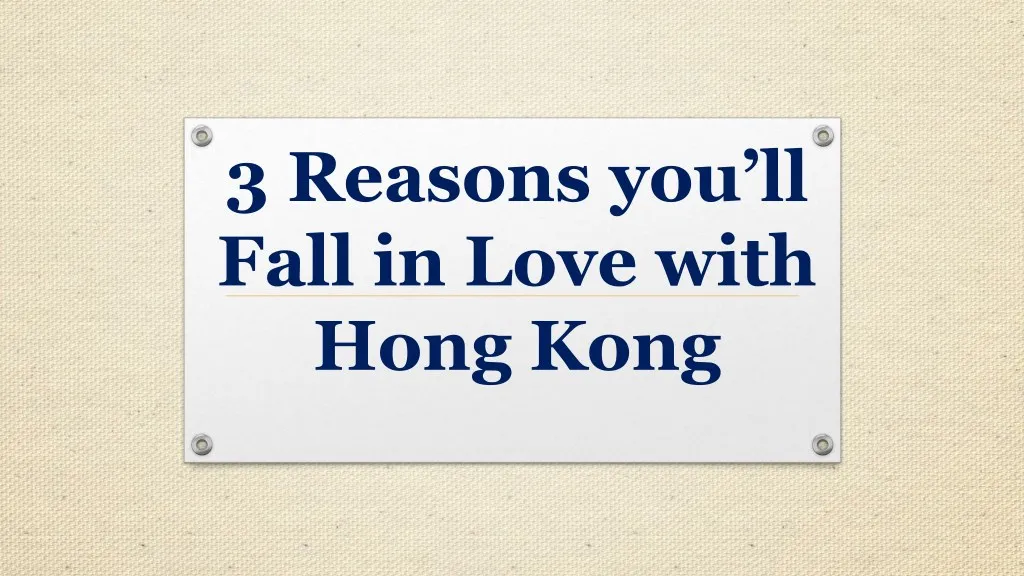 3 reasons you ll fall in love with hong kong