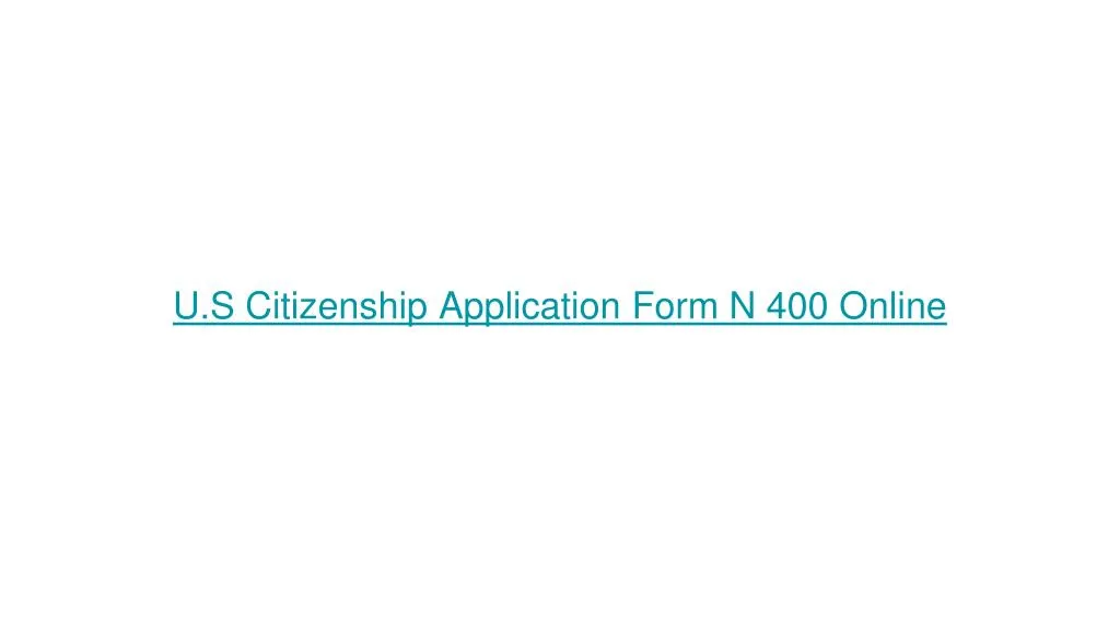 u s citizenship application form n 400 online